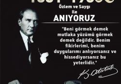 Ulu Önder Atatürk'ü Saygıyla Anıyoruz.